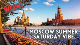 MOSCOW Summer Saturday Vibe! Russia LIVE