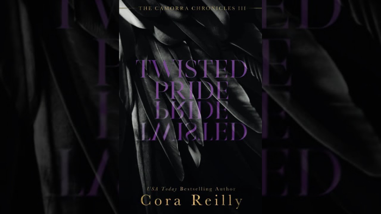 Cora Reilly - The Camorra Chronicles #03 - Twisted Pride.1 - Audiobook Billionaires Romance