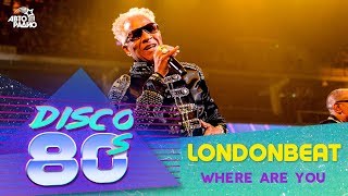 Londonbeat - Where Are You (Disco of the 80&#39;s Festival, Russia, 2019)