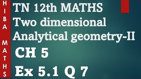 12th maths chapter 5 exercise 5.1 question 7 two dimensional analytical geometry II