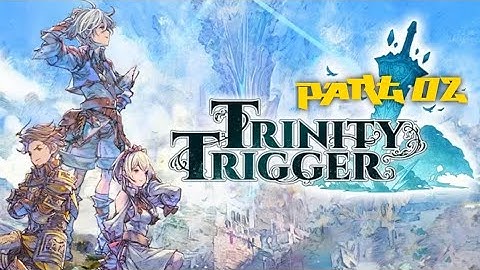 Trinity Trigger - Gameplay Playthrough - Part 2 - PS5