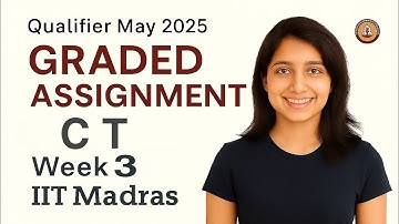 IIT Madras BS degree | Computational Thinking (CT) Week 3 Graded Assignment Solution!! May 2025
