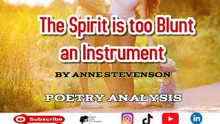 Critical Analysis of The Spirit is too Blunt an Instrument by Anne Stevenson