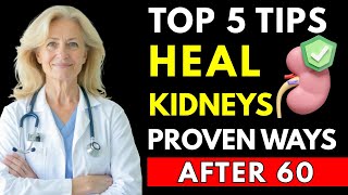 Top 5 Kidney Tips After 60 – Doctors Say #3 Can Lower Creatinine Fast | Senior Health Tips