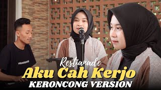 Aku Cah Kerjo - Pendhoza Official - Restianade || Keroncong Version - MAFIA KERONCONG