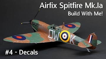 Airfix Spitfire Mk.Ia - Build With Me! Part 4: Applying the Decals & the Final Details
