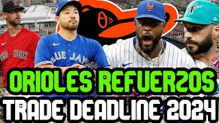 POSIBLES REFUERZOS PARA LOS ORIOLES DE BALTIMORE TRADE DEADLINE MLB 2024 / MLB TRADE RUMORS