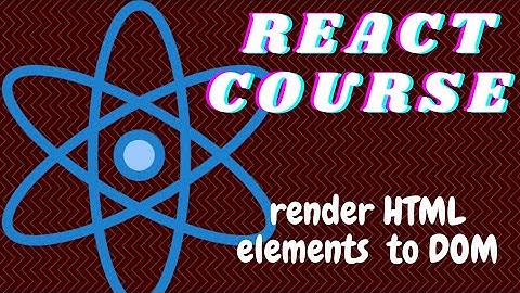React tutorial for beginners - Render Html elements to DOM|React -  freeCodecamp frontend libraries