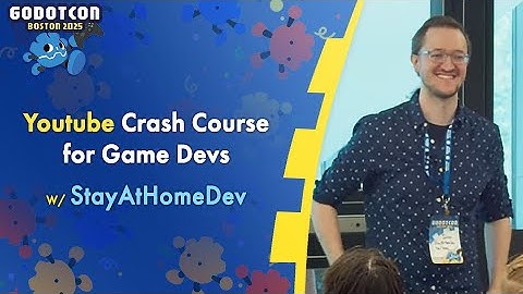 The Youtube Crash Course for Game Devs – @stayathomedev – GodotCon 2025
