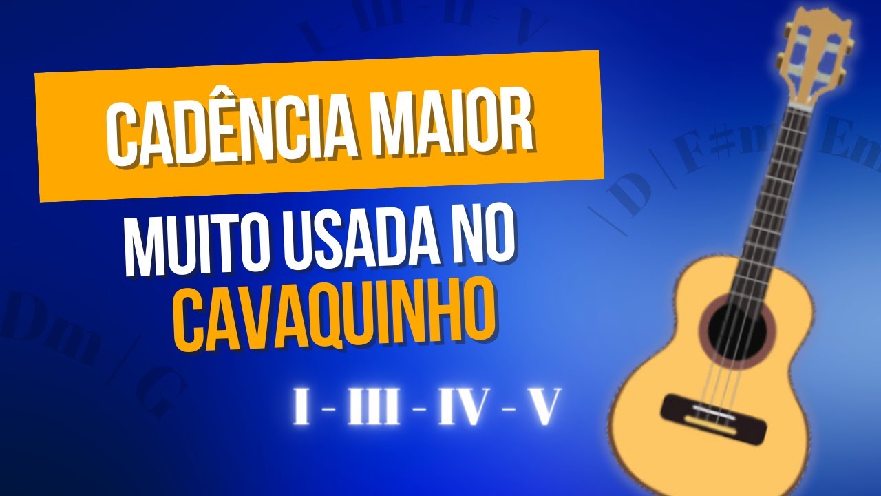 Conheça uma das cadências maiores mais usadas no samba | Cavaquinho