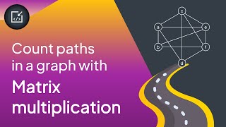 How to count paths in a graph with MATRIX MULTIPLICATION