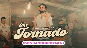 #songannouncement The Tornado | Parry Sarpanch |  Punjabi Songs 2024 | 14th Jan