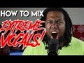 How to Mix Extreme Vocals
