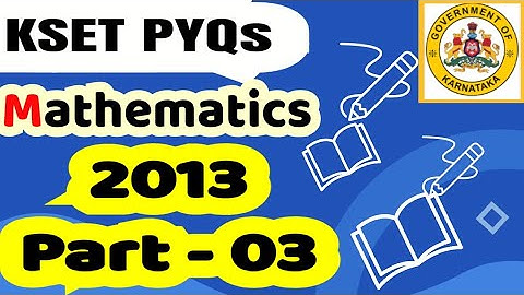 KSET Previous year Questions  Mathematics 2013 - Part 3 (In Kannada) 🗞️📜