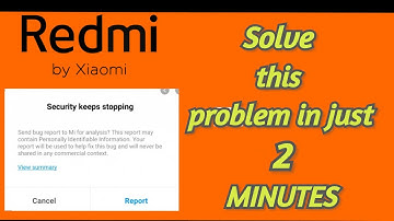 Security Keeps Stopping(Problem solved) Redmi MI phones