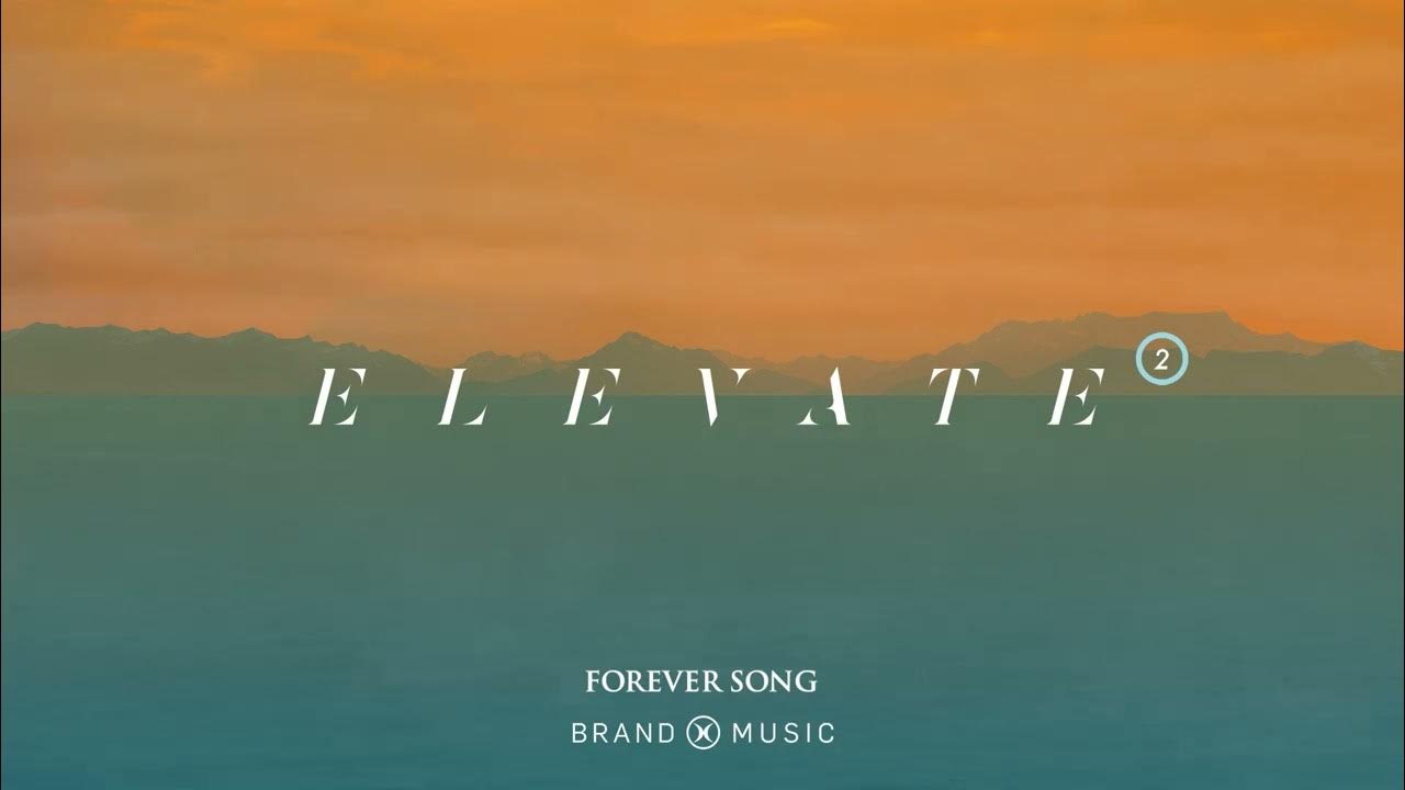 Brand X Music - Forever Song - Elevate 2 (2023) Brand X Music - Forever Song - Elevate 2 (2023)