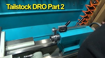 Tailstock DRO Part 2