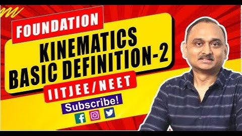 Foundation : Kinematics-Basic Definitions - 2 | School Board I ITJEE, NEET | Devendra Chandrakar Sir