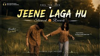 Jeene Laga Hoon Pehle ❤️ | Slowed   Reverb | Lofi Version | Arjun Kanungo & Neeti Mohan
