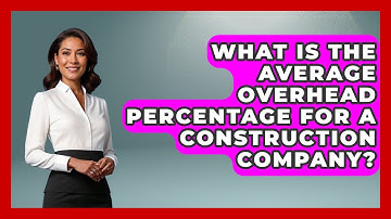 What Is The Average Overhead Percentage For A Construction Company? - Civil Engineering Explained