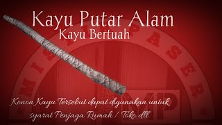 Kayu Putar Alam, serta tuahnya