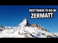 ZERMATT Travel Guide | What To Do, Where To Go & What To Eat