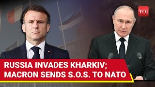 Macron For War With Russia? 'Be Ready,' French Pres. Tells NATO As Putin's Men Seize Kharkiv Areas