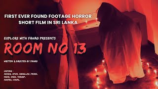 Room No 13 | Sri Lanka's First Found Footage Horror Short Film | Written & Directed by Fahad Fairooz