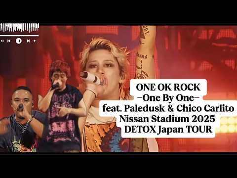 ONE OK ROCK -ONE By ONE- Nissan Stadium 2025 || DETOX Japan TOUR feat. Paledusk & Chico Carlito.