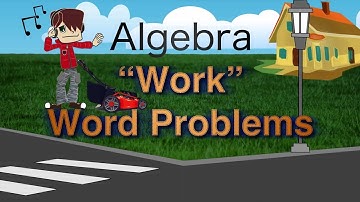 Algebra "Work" Word Problems