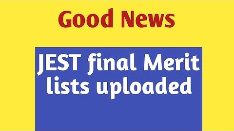 JEST final Merit lists uploaded By STS|Good News