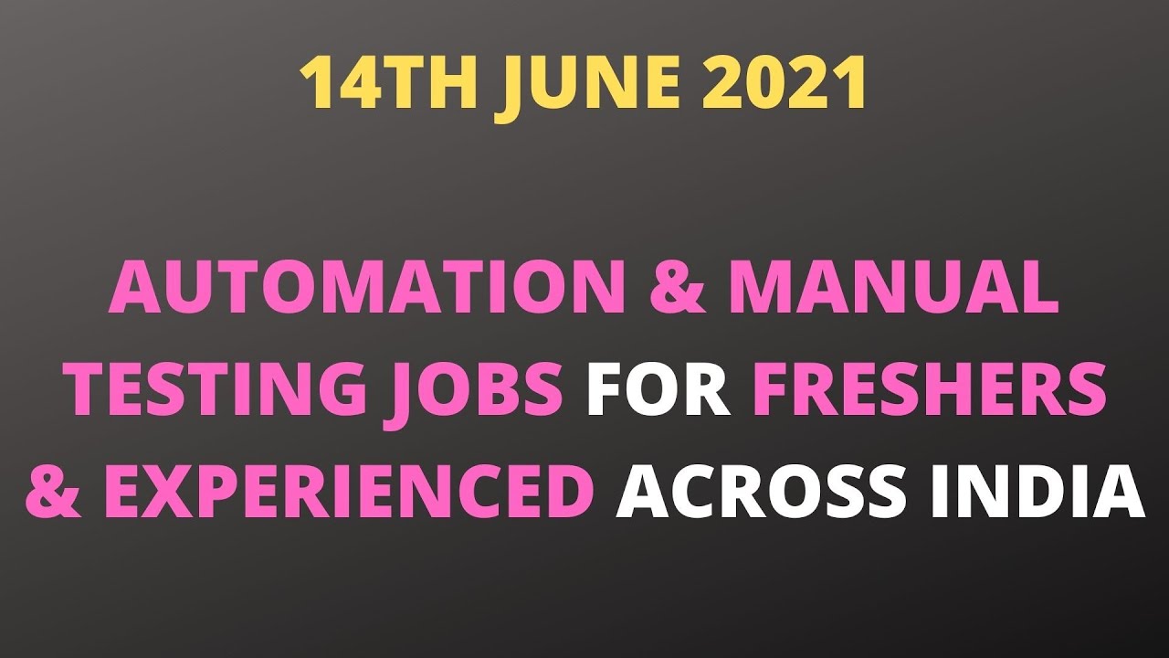 Automation Testing & Manual Testing Jobs 14th June| Fresher ...