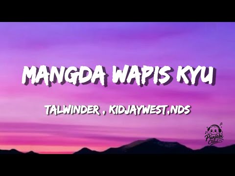 MANGDA WAPIS KYUN — TALWIINDER | LYRICAL VIDEO | @PunjabiCloud9 