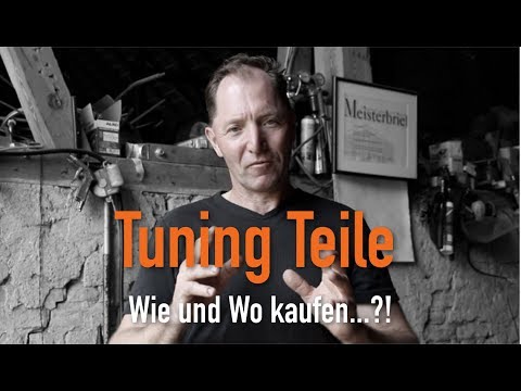 Tuning Teile - Wie und Wo kaufen...?! Erklärt vom Kfz Meister