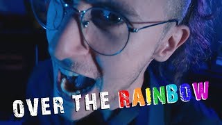 Over the Rainbow (WAY TOO ANGRY/PUNKY COVER)