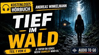 Kostenloses Hörbuch: Tief im Wald und unter der Erde | Teil 1 von 4 | Andreas Winkelmann