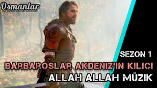 Barbaroslar Akdeniz'in Kılıcı | Allah Allah Müzik | Sezon 1 |🐺🌙