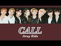 Stray Kids(ストレイキッズ)CALL[歌詞/Lyrics/日本語/字幕/Rom]