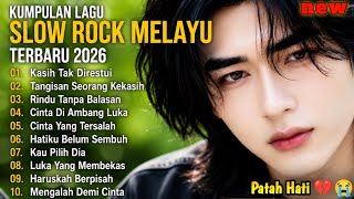 KUMPULAN LAGU SLOW ROCK MELAYU TERBARU 2026💔 | Kasih Tak Direstui, Lagu Galau Malaysia Menyentuh🥹