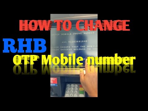 How To from RHB ATM OTP mobile number change