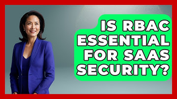 Is RBAC Essential For SaaS Security? - The SaaS Pros Breakdown
