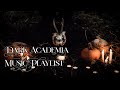 You are casting a spell at midnight on All Hollows’ Eve | Dark Academia Playlist