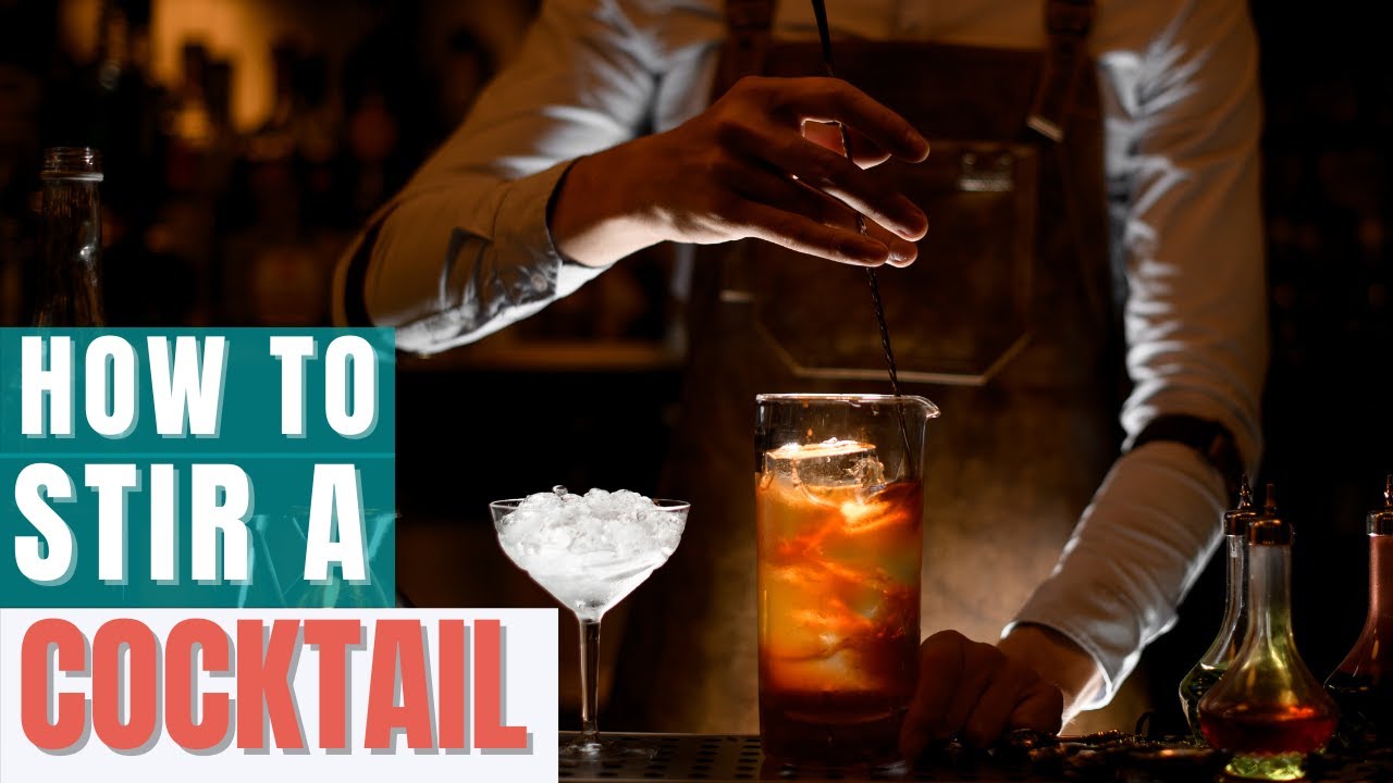 How To Stir A Cocktail: Bar Skills