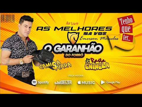 AS MELHORES NA VOZ DE EMERSON MEIRELES O GARANHAO DO FORRÓ, CAMISA SUADA & RASTA CHINELA