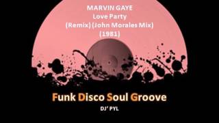 MARVIN GAYE - Love Party (Remix) (John Morales Mix) (1981)