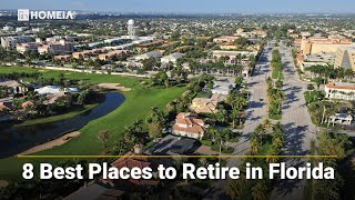 8 Best Places to Retire in Florida #retire #Florida #movetoFlorida | HOMEiA.com