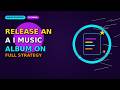 How to Release an AI Music Album on Spotify | Full Strategy From Creation to Distribution