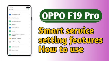 OPPO F19 Pro , Smart service setting Hidden features How to use