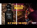 Tom Ford Oud Wood - Is it worth the Hype?