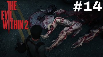 THE EVIL WITHIN 2 Gameplay : Part 14 - IS SHE FINALLY DEAD!